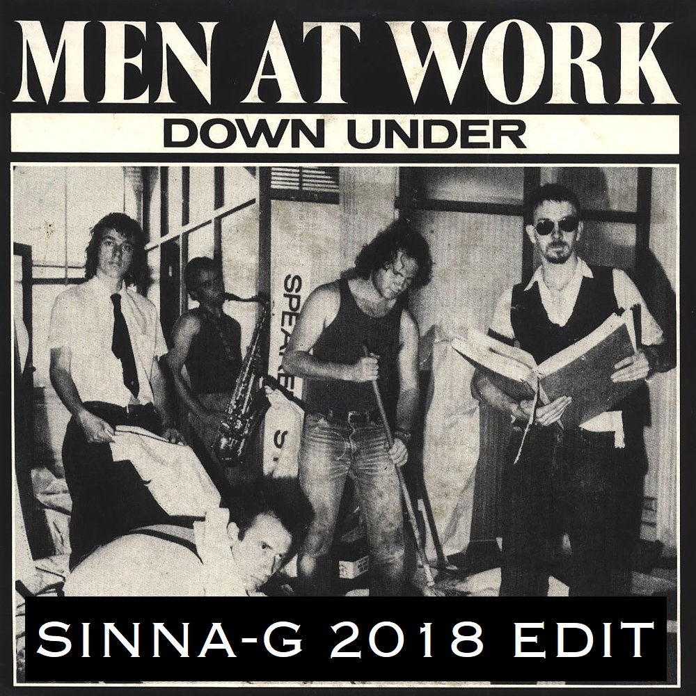 Men At Work - Down Under (Sinna-G 2018 Edit)